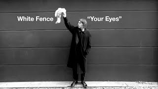 White Fence "Your Eyes" (Official Music Video)
