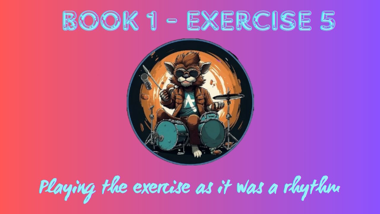 9. PLAYING THE EXERCISE AS IT WAS A RHYTHM