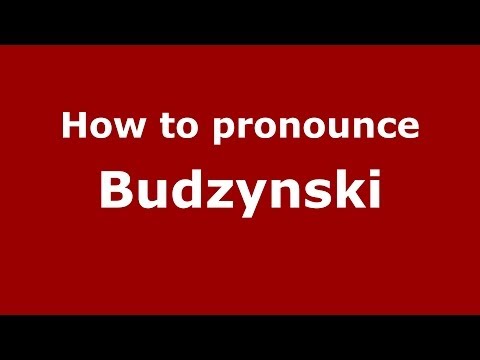 How to pronounce Budzynski (Polish/Poland) - PronounceNames.com