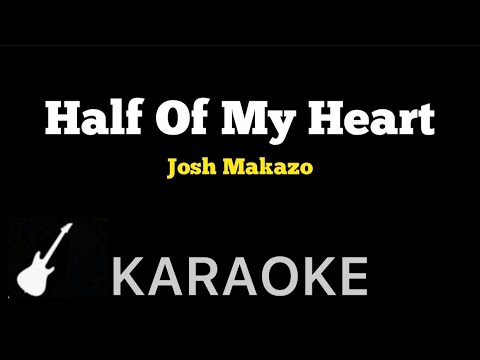 Josh Makazo - Half Of My Heart | Karaoke Guitar Instrumental