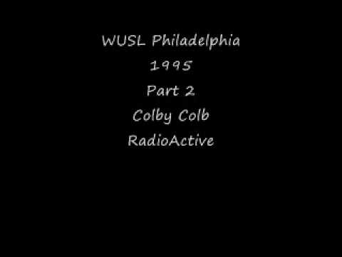 WUSL Philadelphia 1995 Colby Colb RadioActive Part 2.wmv
