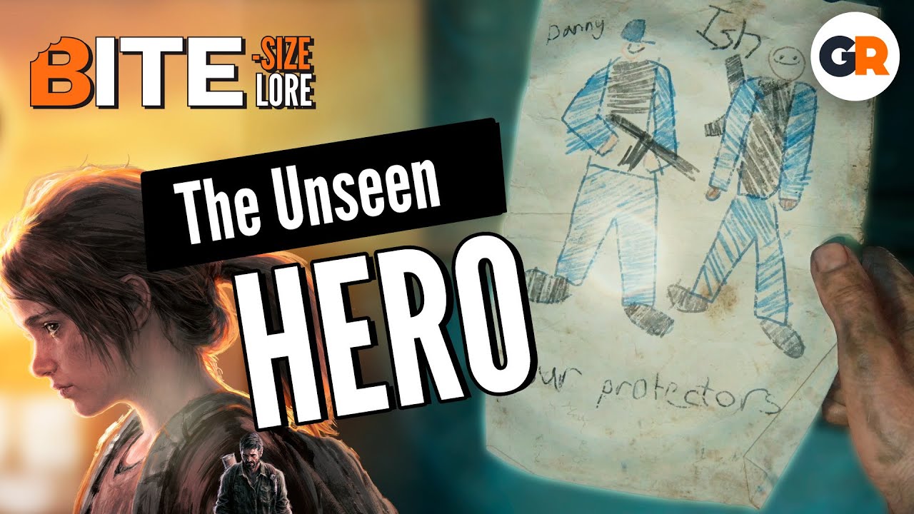 The Unseen Hero: The Last of Us - Bite-Size Lore
