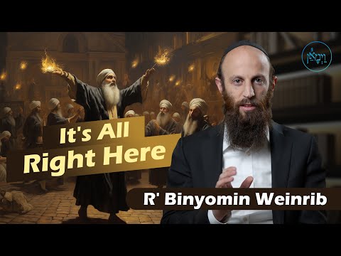It's All Right Here | Rabbi Binyomin Weinrib