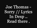 Joe Thomas - Sorry - Lyrics.