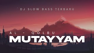 Download lagu DJ SHOLAWAT AL QOLBU MUTAYYAM SLOW BASS TERBARU mp3 Download lagu DJ SHOLAWAT AL QOLBU MUTAYYAM SLOW BASS TERBARU mp3