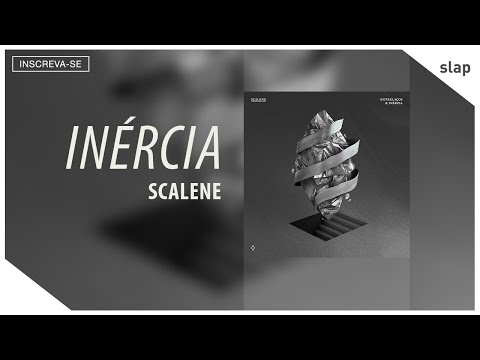 Scalene - Inércia (Lyric Video)