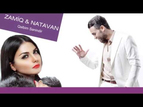 Zamiq və Natavan Həbibi   Qəlbim Sənindir
