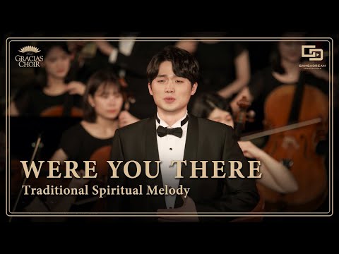 Gracias Choir - Were You There