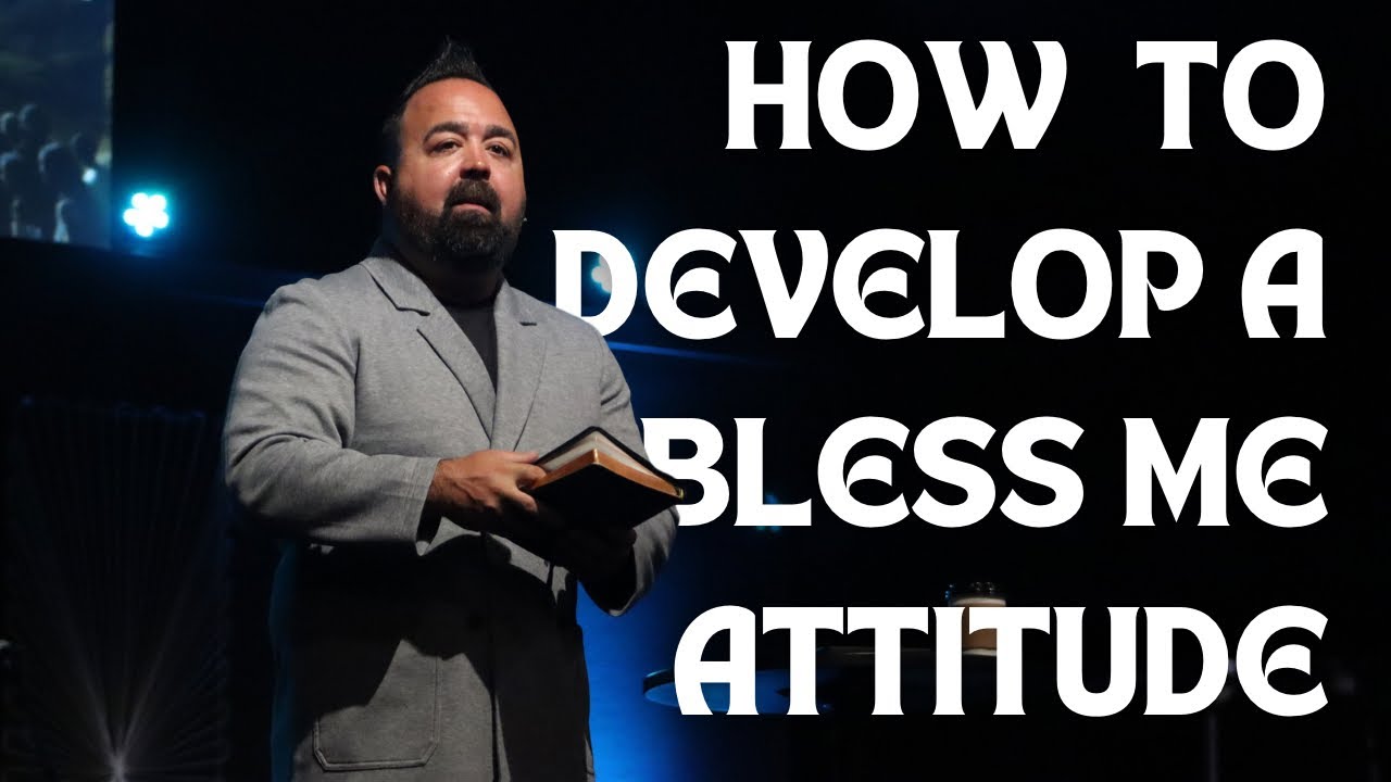 How To Develop A Bless Me Attitude