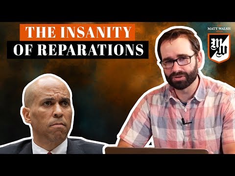 The Insanity Of Reparations | The Matt Walsh Show Ep. 280