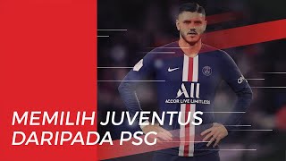 Mauro Icardi Lebih Pilih Juventus daripada PSG