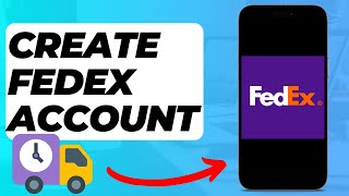 How To Create A FEDEX Account (Quick & Easy)