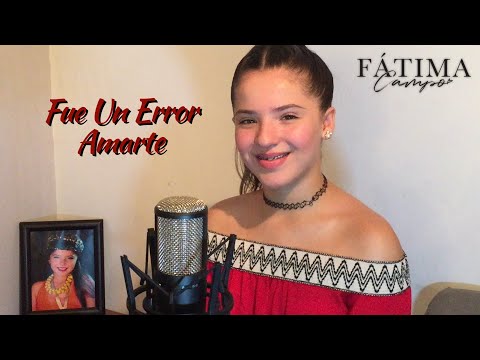 Fátima Campo  - Fue Un Error Amarte