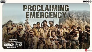 Sonchiriya | Proclaiming Emergency | Sushant, Bhumi, Manoj, Ranvir | Abhishek C | 1st March 2019