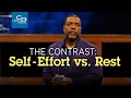 The Contrast: Self Effort vs Rest