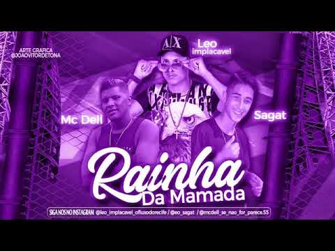 LÉO IMPLACÁVEL, MC DELL E SAGAT - RAINHA DA MAMADA MÚSICA NOVA EXCLUSIVA 2019