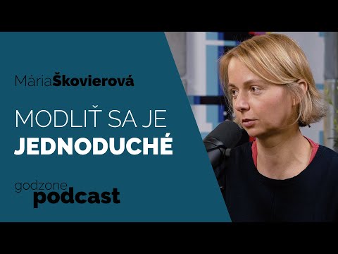 MODLIŤ SA JE JEDNODUCHÉ - MÁRIA ŠKOVIEROVÁ | GODZONE PODCAST FLEŠBEKY