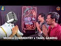 Mokka Commentry x Uraiyaadal with TG - A TamilGaming Podcast