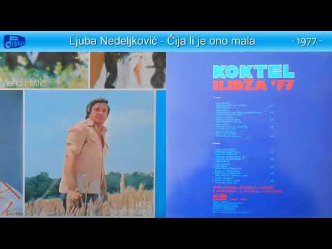 Ilidza 77 - Ljuba Nedeljkovic - Cija li je ono mala - (Audio 1977)