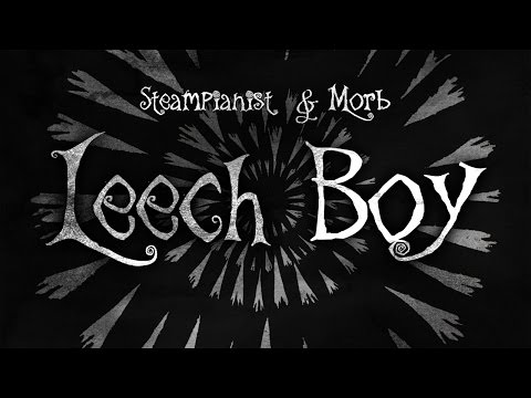 Steampianist - Leech Boy - Feat. Vocaloid Oliver