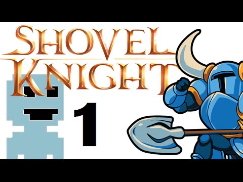 Time for : Shovel Knight Ep 1 : Dig in.