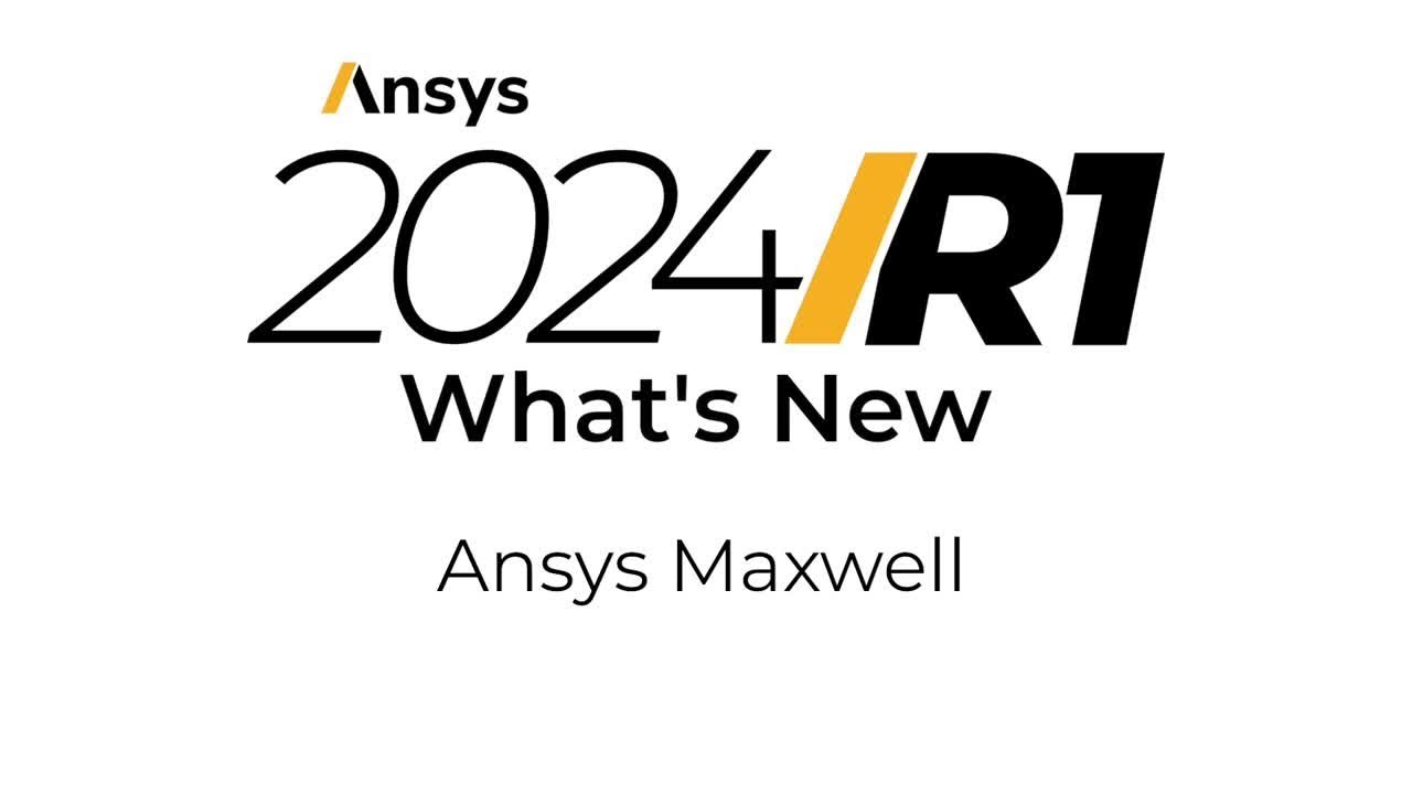 Ansys 2024 R1 Maxwell updates