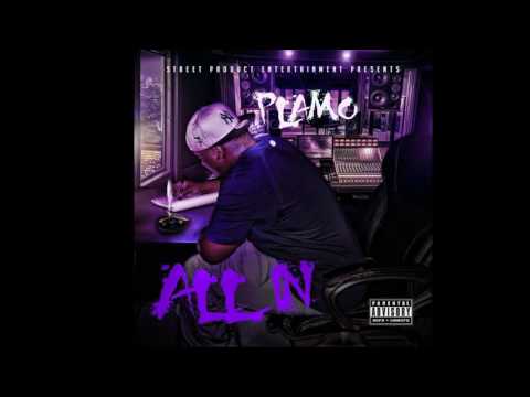 PLAMO (24/7 ON THE GRIND)- ALL IN MIXTAPE