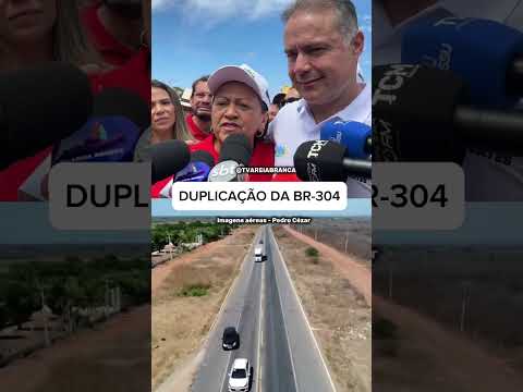 DUPLICAÇÃO DA BR-304 NO RIO GRANDE DO NORTE FOI DADA ORDEM DE SERVIÇO E O INÍCIO DA OBRA