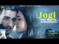 Jogi Ho Gaya LYRICS Ishq Pashmina Javed Ali Bhavin Bhanushali Malti Chahar Prateeksha S
