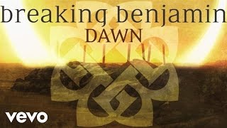 Breaking Benjamin - Dawn (Audio Only)