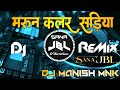 Maroon Colour Sadiya Bhojpuri Song Dj ReMix Faadu Tahelka Top Electro Vibration Sana Jbl Song