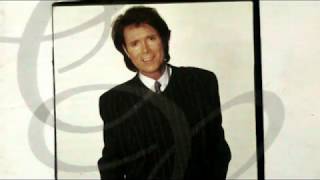 Never be anyone else but you     -------      Cliff Richard
