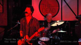 The Dead On - "Hold Me In Suspension"