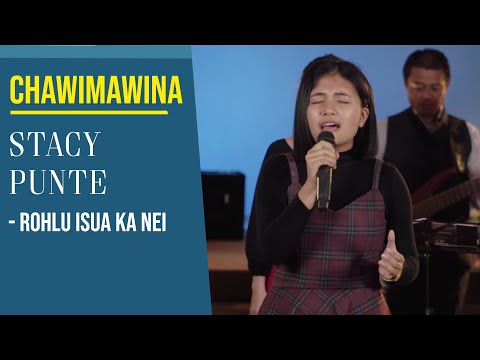 STACY PUNTE - ROHLU ISUA KA NEI  |  CHAWIMAWINA