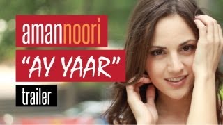 Aman Noori - Ay Yaar Trailer