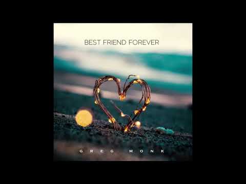 Greg Monk - Best Friend Forever (Audio)