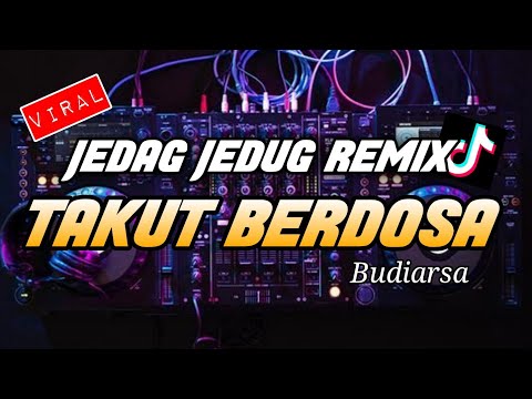 DJ TAKUT BERDOSA REMIX - Budiarsa