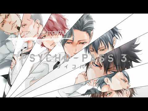 Synthetic Sympathy - Who-ya Extended『  PSYCHO-PASS 3: FIRST INSPECTOR Opening Full』