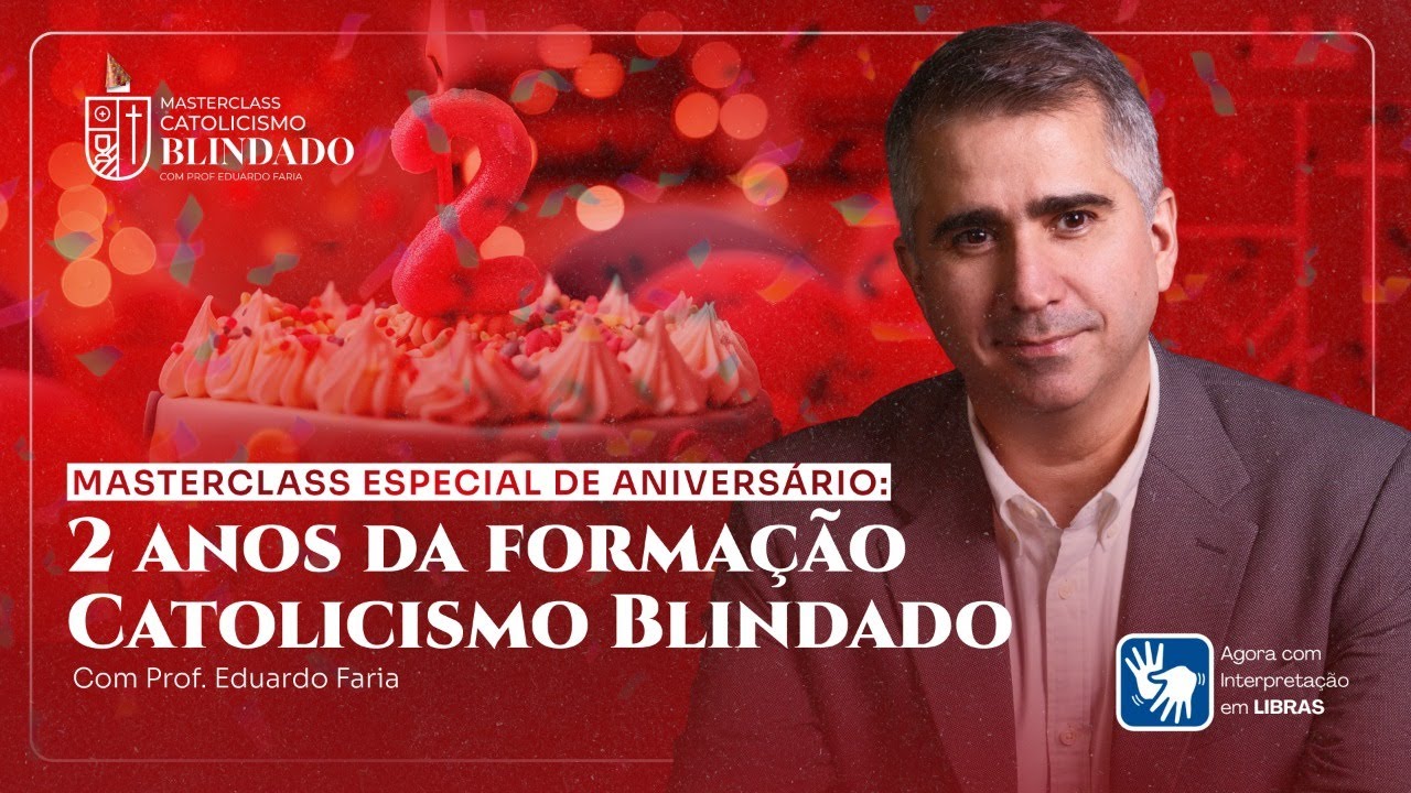 MasterClass Especial de Aniversário | 2 anos da Formação Catolicismo Blindado
