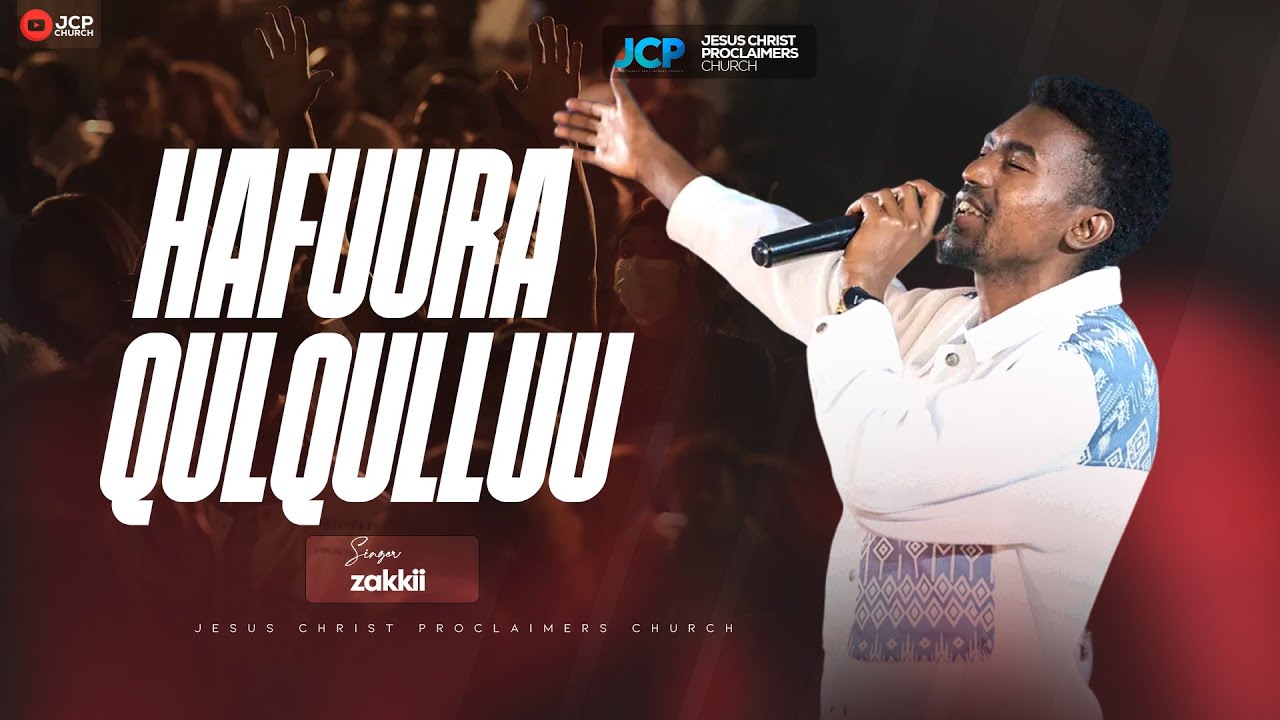 SINGER || ZAKKII || HAFUURA QULQULLUU || JCP MULTIMEDIA || 2025