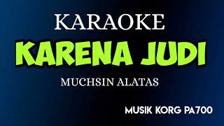 Download lagu KARENA JUDI - MUCHSIN ALATAS ( KARAOKE DANGDUT NADA COWOK KORG PA700 ) mp3 Download lagu KARENA JUDI - MUCHSIN ALATAS ( KARAOKE DANGDUT NADA COWOK KORG PA700 ) mp3