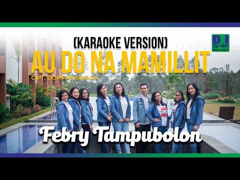 FEBRY TAMPUBOLON - AU DO NA MAMILLIT KARAOKE/MIN ONE (OFFICIAL VIDEO/AUDIO)