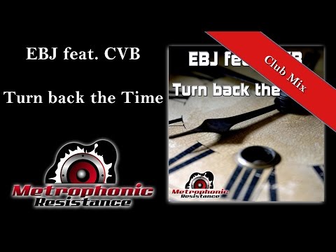 EBJ feat. CVB - Turn back the time (Club Edit)