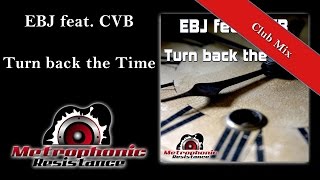 EBJ feat. CVB - Turn back the time (Club Edit)
