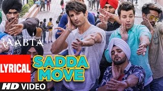 Raabta: Sadda Move Lyrical Video | Sushant Rajput, Kriti Sanon | Pritam | Diljit Dosanjh | Raftaar