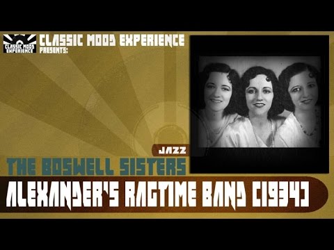 The Boswell Sisters - Alexander's Ragtime Band (1934)