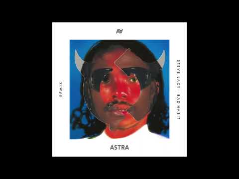 Steve Lacy - Bad Habit (Astra Remix)