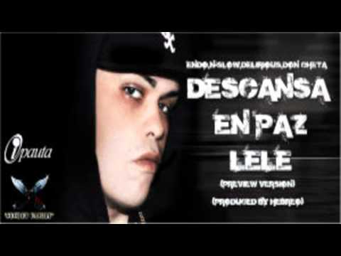 DESCANSA EN PAZ LELE  ENDO DON CHETA DELIRIUS N SLOW (PROD.HEBREO)