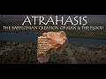 Atrahasis - The Babylonian Myth of the Creation of Man & The Flood