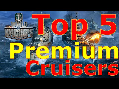 World of Warships- Top 5 Premium Cruisers